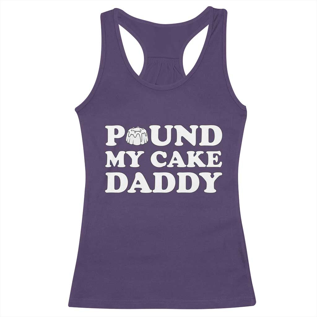 Funny Baking Pun Adult Humor Racerback Tank Top Pound My Cake Daddy