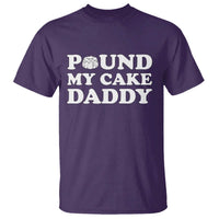 Funny Baking Pun Adult Humor T Shirt Pound My Cake Daddy