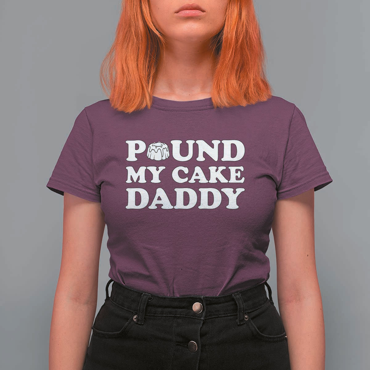 Funny Baking Pun Adult Humor T Shirt For Women Pound My Cake Daddy
