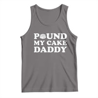 Funny Baking Pun Adult Humor Tank Top Pound My Cake Daddy