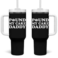 Funny Baking Pun Adult Humor Tumbler With Handle Pound My Cake Daddy