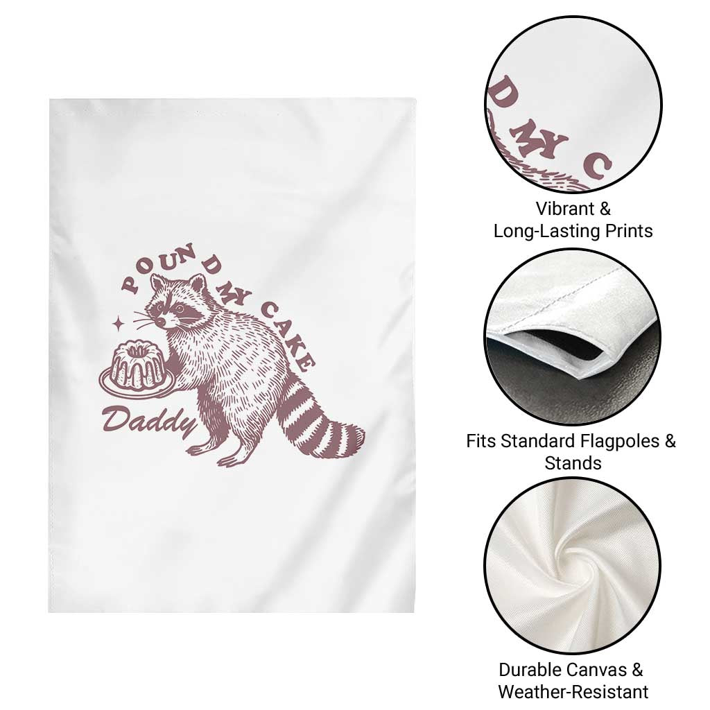 Funny Raccoon Adult Humor Gag Gift Garden Flag Pound My Cake Daddy