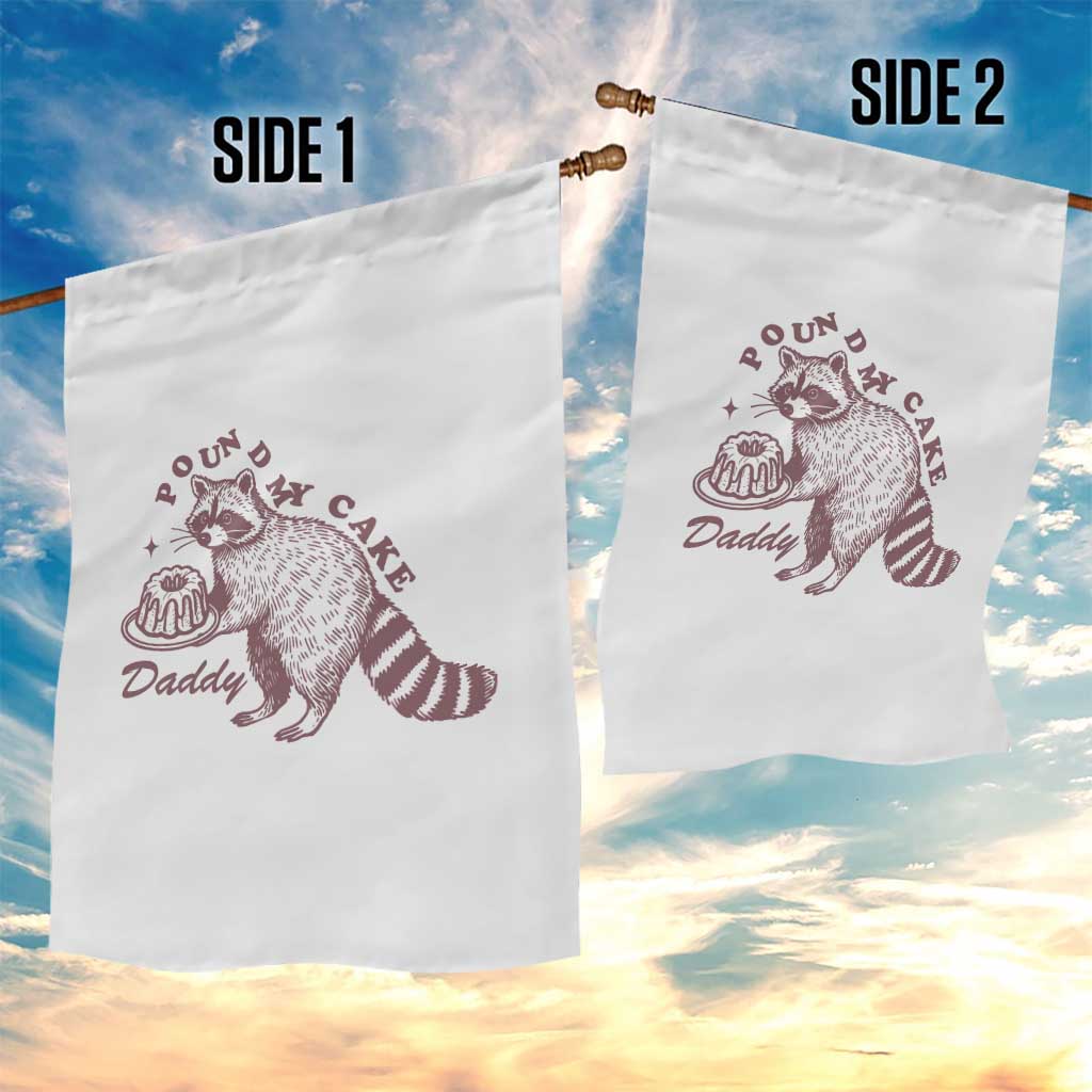 Funny Raccoon Adult Humor Gag Gift Garden Flag Pound My Cake Daddy