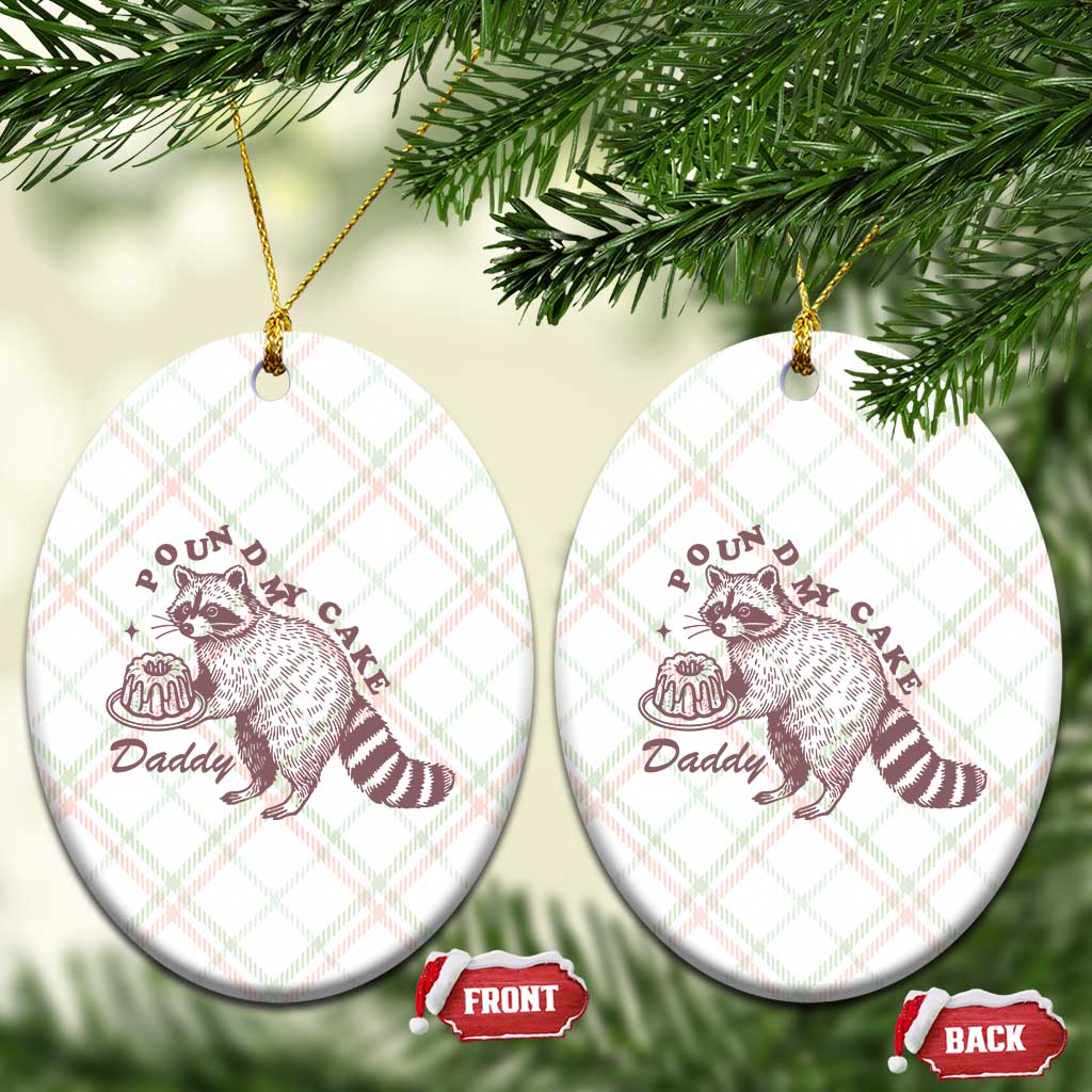 Funny Raccoon Adult Humor Gag Gift Ceramic Ornament Pound My Cake Daddy