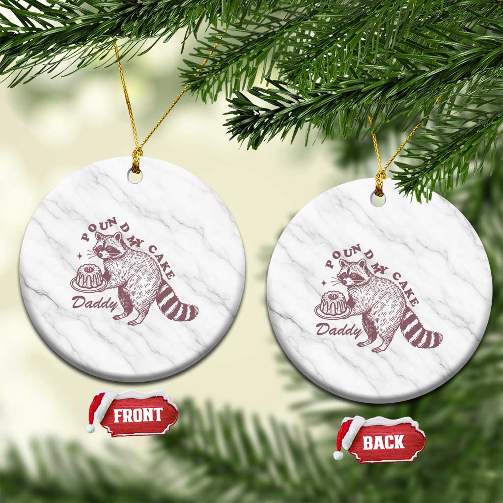 Funny Raccoon Adult Humor Gag Gift Ceramic Ornament Pound My Cake Daddy