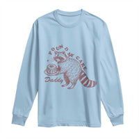 Funny Raccoon Adult Humor Gag Gift Long Sleeve Shirt Pound My Cake Daddy