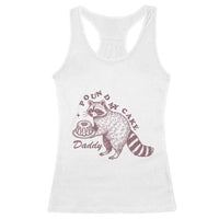 Funny Raccoon Adult Humor Gag Gift Racerback Tank Top Pound My Cake Daddy