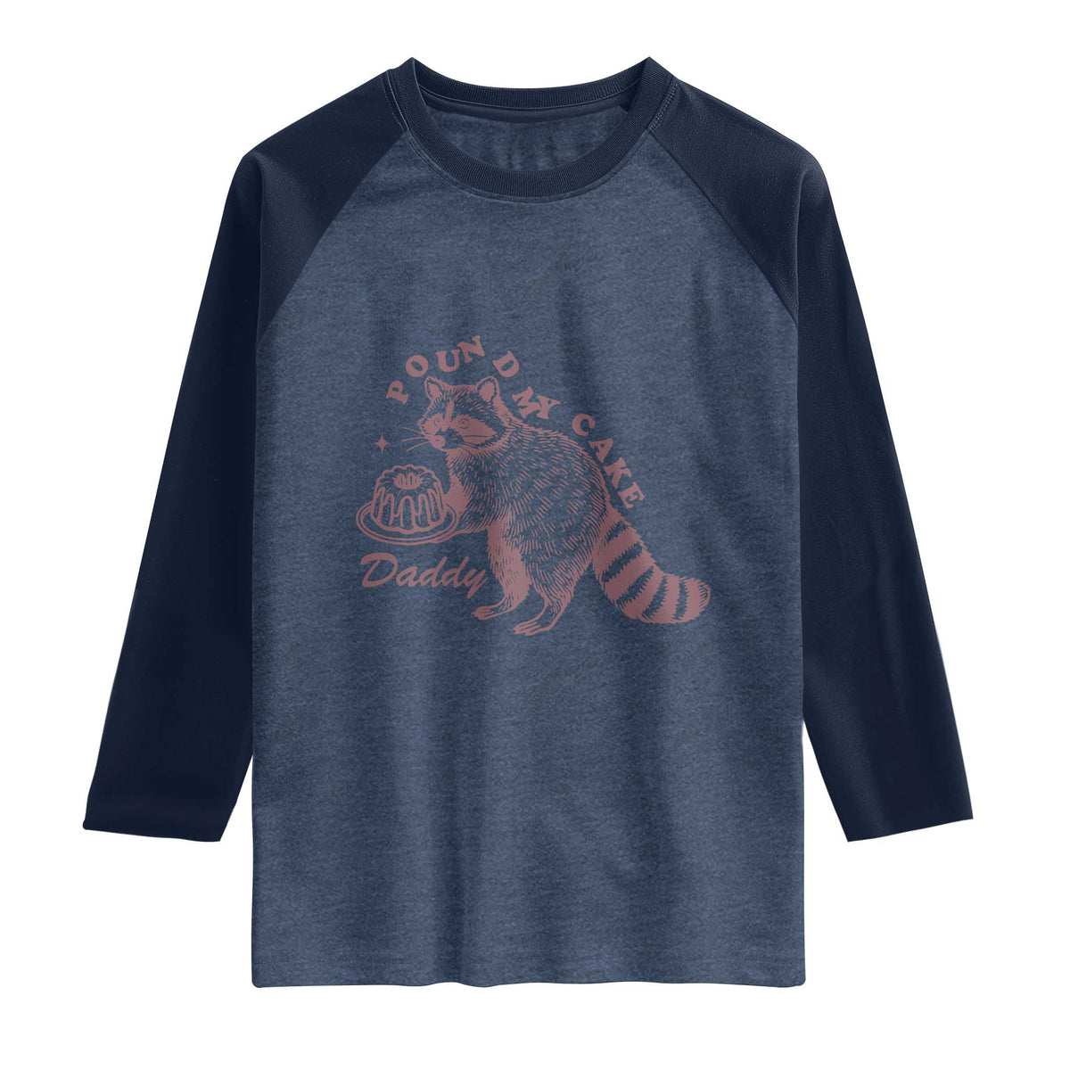 Funny Raccoon Adult Humor Gag Gift Raglan Shirt Pound My Cake Daddy