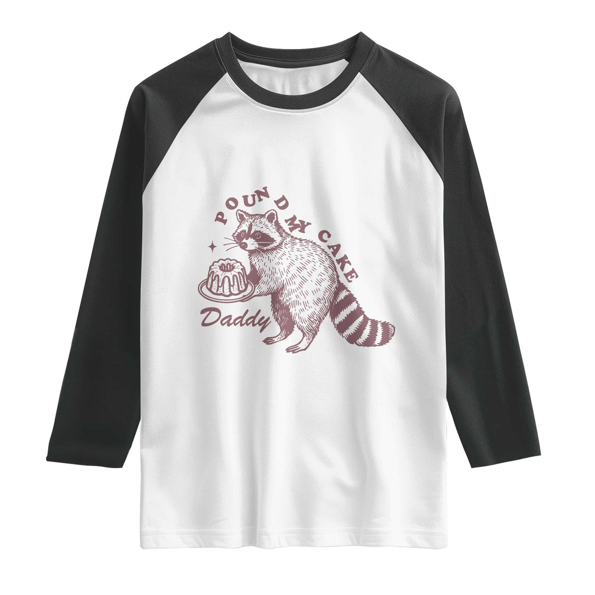 Funny Raccoon Adult Humor Gag Gift Raglan Shirt Pound My Cake Daddy