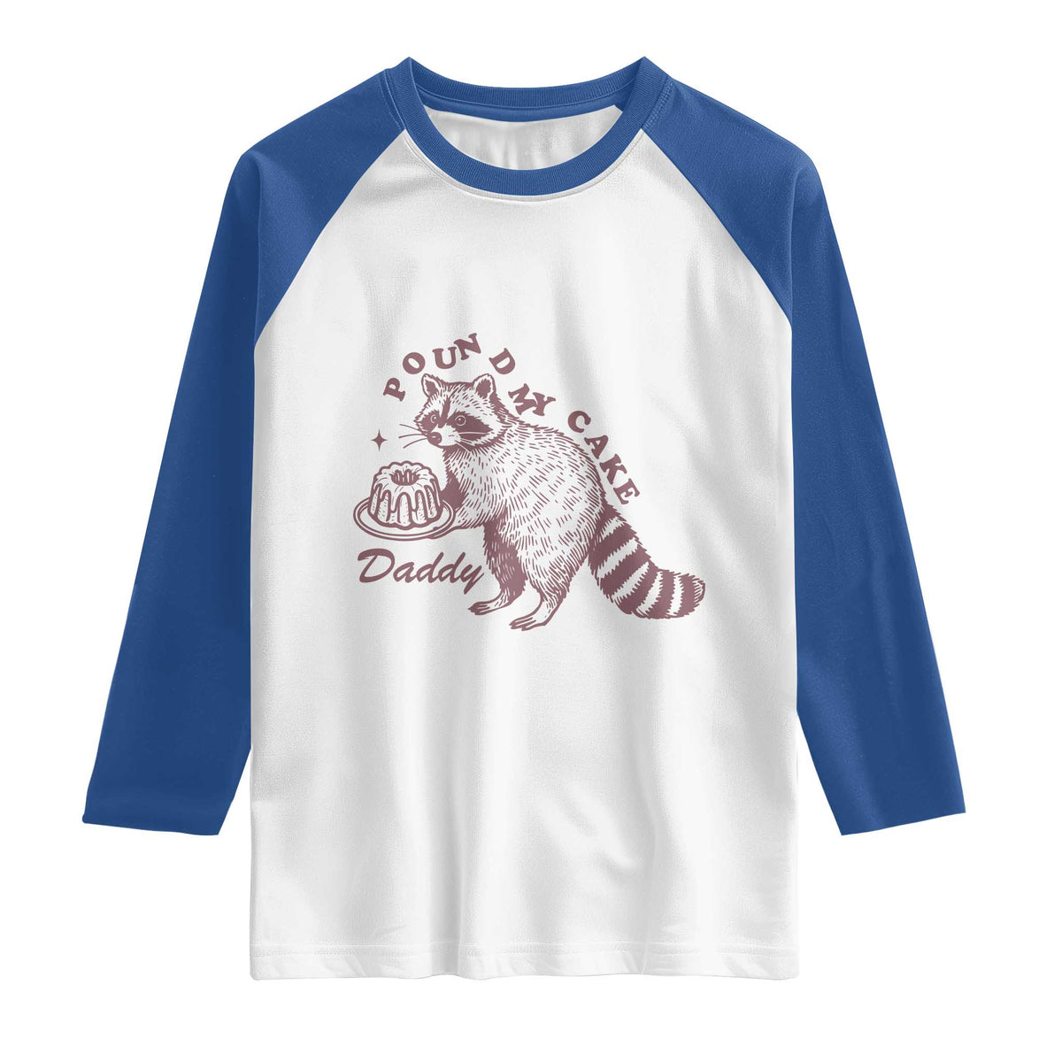 Funny Raccoon Adult Humor Gag Gift Raglan Shirt Pound My Cake Daddy