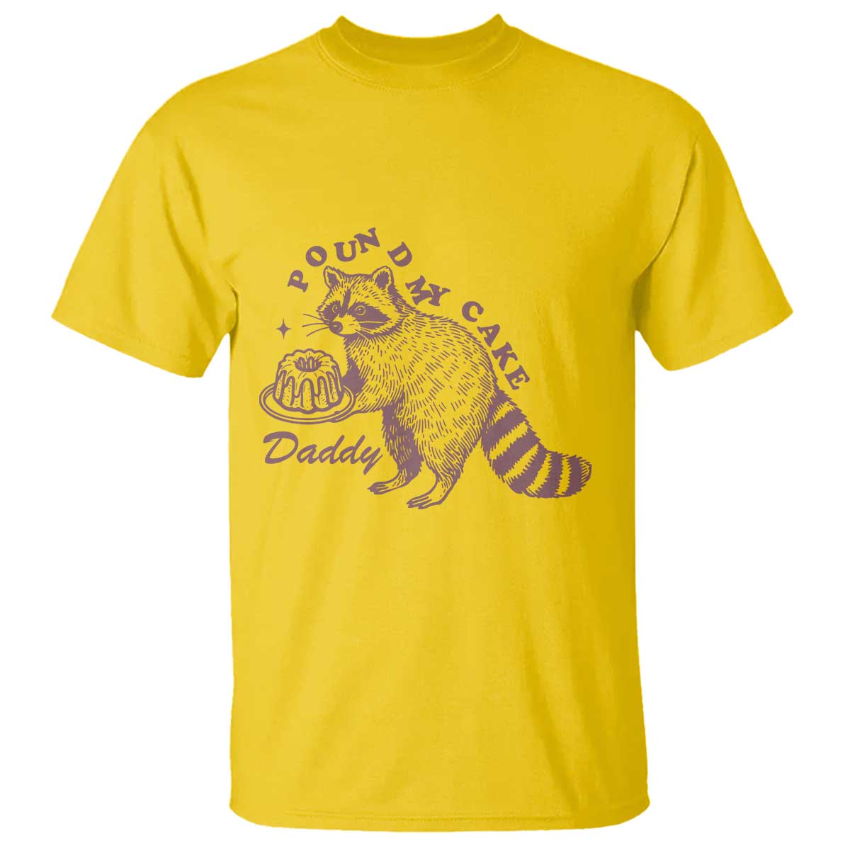 Funny Raccoon Adult Humor Gag Gift T Shirt Pound My Cake Daddy