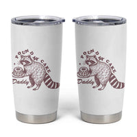 Funny Raccoon Adult Humor Gag Gift Tumbler Cup Pound My Cake Daddy