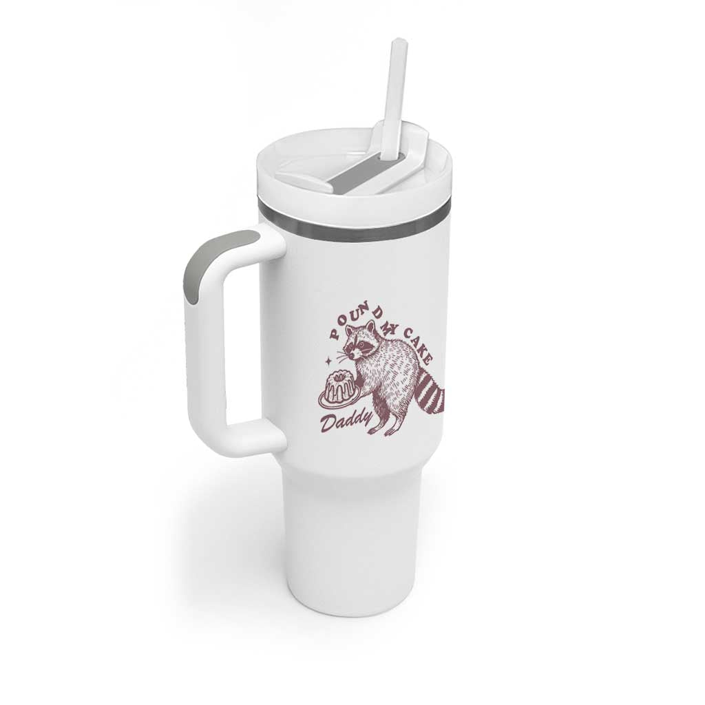 Funny Raccoon Adult Humor Gag Gift Tumbler With Handle Pound My Cake Daddy