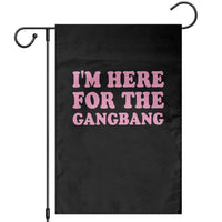Funny Inappropriate Sex Humor Joke Garden Flag I Am Here For The Gangb*ng