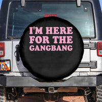Funny Inappropriate Sex Humor Joke Spare Tire Cover I Am Here For The Gangb*ng