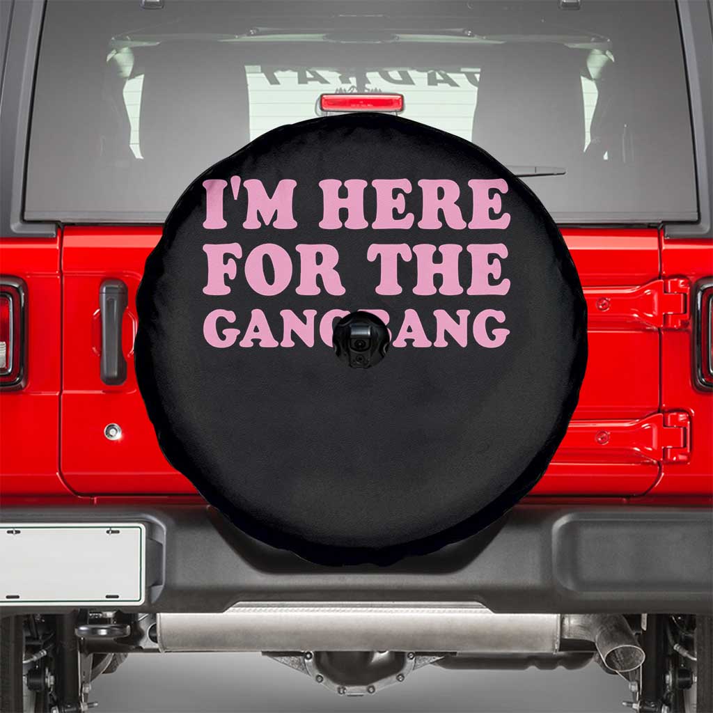 Funny Inappropriate Sex Humor Joke Spare Tire Cover I Am Here For The Gangb*ng