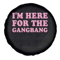 Funny Inappropriate Sex Humor Joke Spare Tire Cover I Am Here For The Gangb*ng