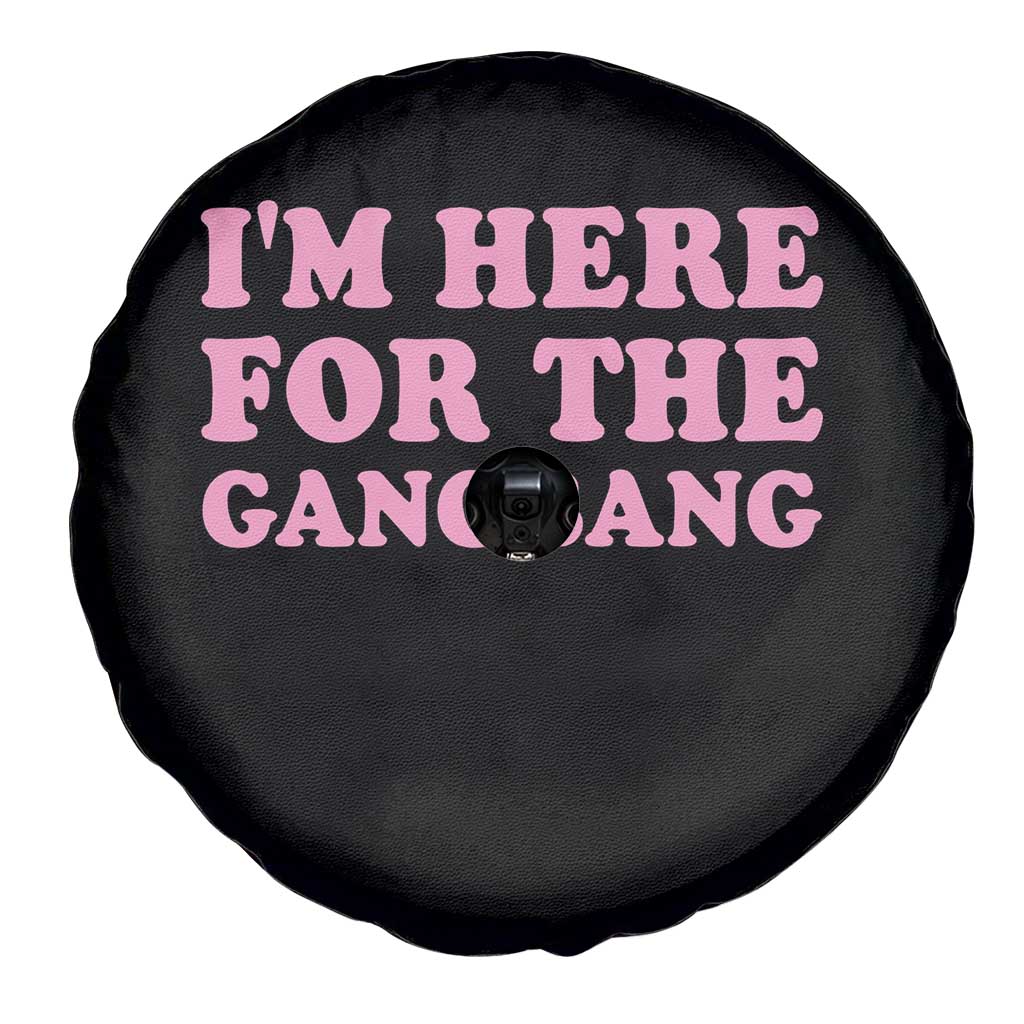 Funny Inappropriate Sex Humor Joke Spare Tire Cover I Am Here For The Gangb*ng