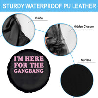 Funny Inappropriate Sex Humor Joke Spare Tire Cover I Am Here For The Gangb*ng
