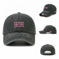 Funny Inappropriate Sex Humor Joke Washed Cotton Baseball Cap I Am Here For The Gangb*ng