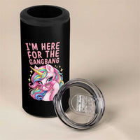 Funny Adult Humor 4 in 1 Can Cooler Tumbler I Am Here For The Gangb*ng