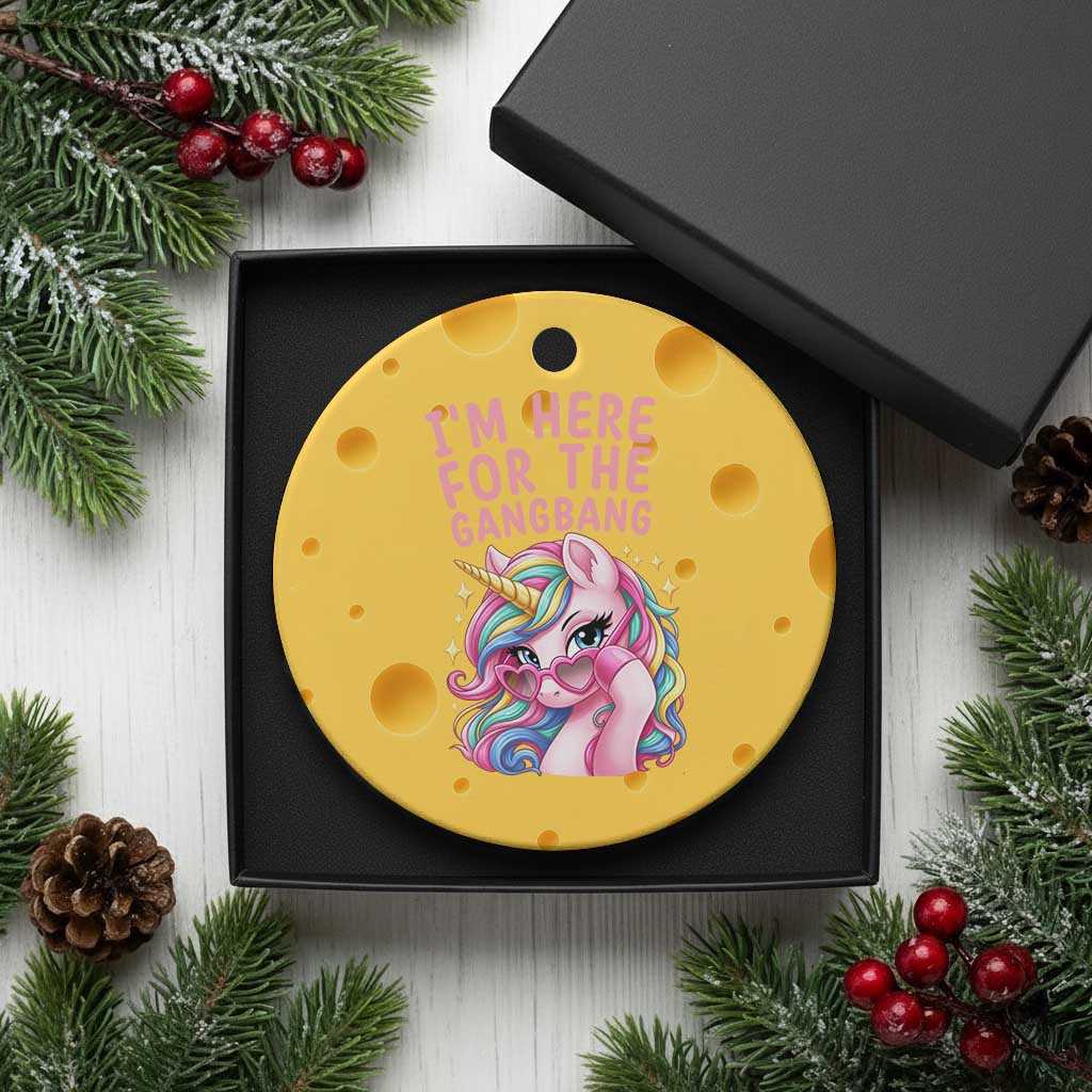 Funny Adult Humor Ceramic Ornament I Am Here For The Gangb*ng