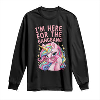 Funny Adult Humor Long Sleeve Shirt I Am Here For The Gangb*ng