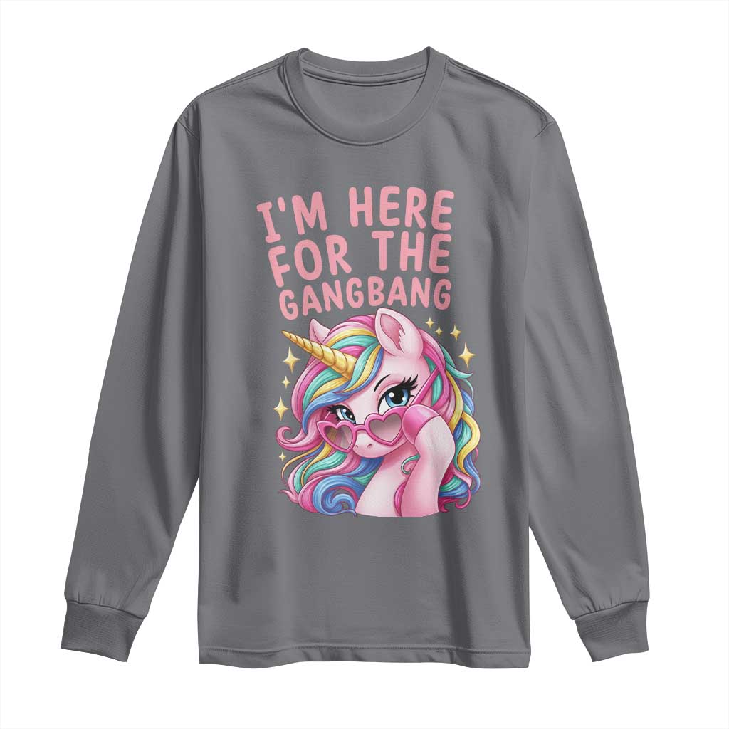 Funny Adult Humor Long Sleeve Shirt I Am Here For The Gangb*ng