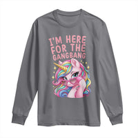 Funny Adult Humor Long Sleeve Shirt I Am Here For The Gangb*ng