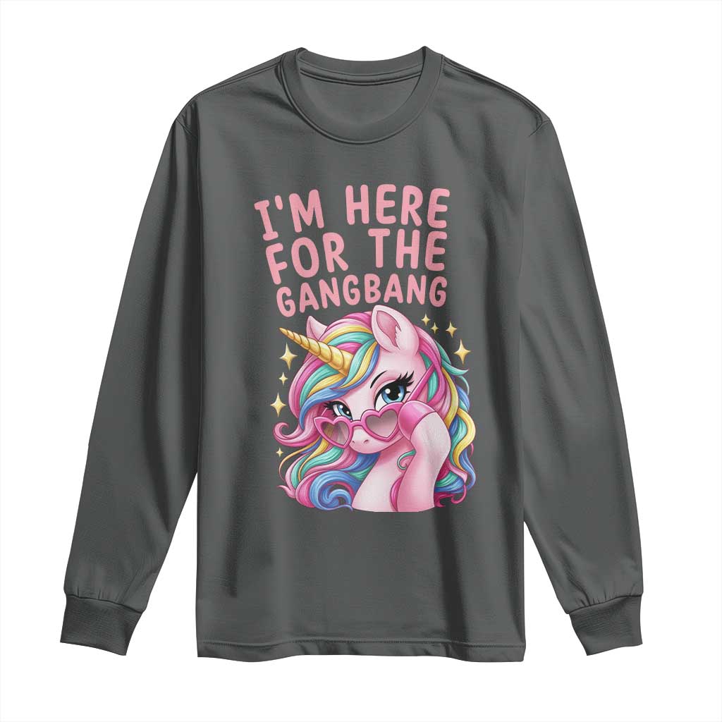 Funny Adult Humor Long Sleeve Shirt I Am Here For The Gangb*ng