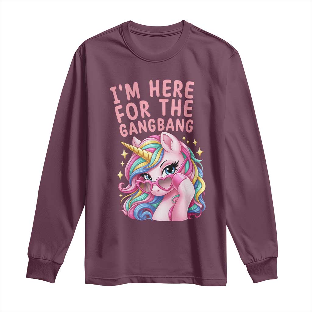Funny Adult Humor Long Sleeve Shirt I Am Here For The Gangb*ng