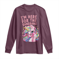 Funny Adult Humor Long Sleeve Shirt I Am Here For The Gangb*ng