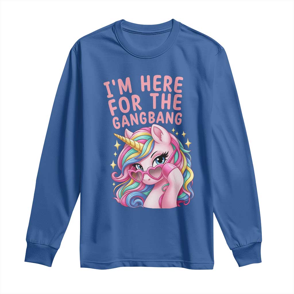 Funny Adult Humor Long Sleeve Shirt I Am Here For The Gangb*ng