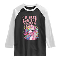 Funny Adult Humor Raglan Shirt I Am Here For The Gangb*ng