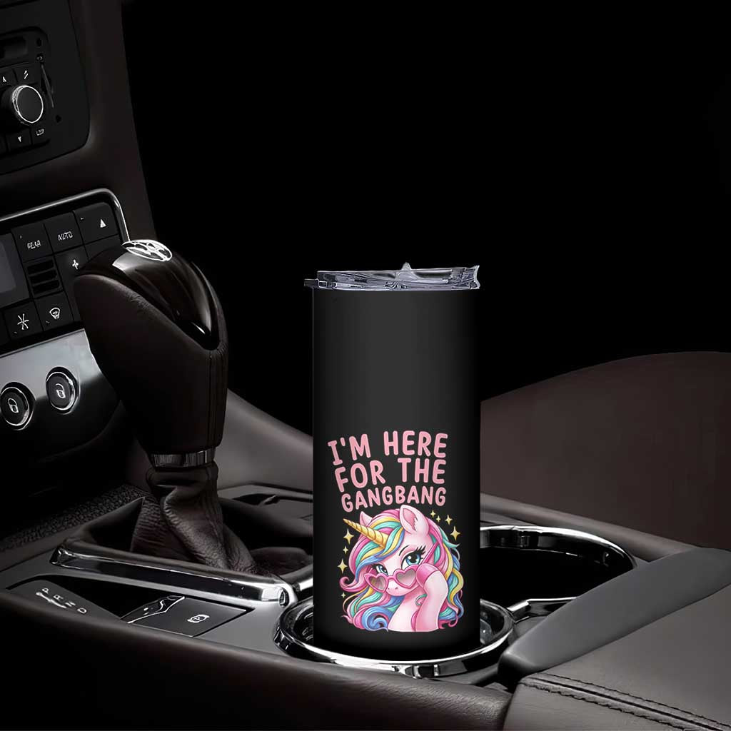Funny Adult Humor Skinny Tumbler I Am Here For The Gangb*ng