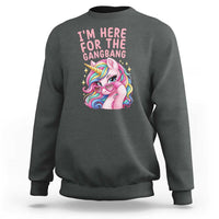 Funny Adult Humor Sweatshirt I Am Here For The Gangb*ng