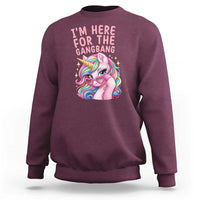Funny Adult Humor Sweatshirt I Am Here For The Gangb*ng