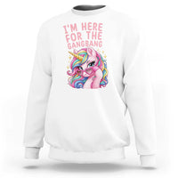 Funny Adult Humor Sweatshirt I Am Here For The Gangb*ng