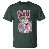 Funny Adult Humor T Shirt I Am Here For The Gangb*ng