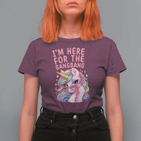 Funny Adult Humor T Shirt For Women I Am Here For The Gangb*ng