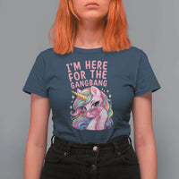 Funny Adult Humor T Shirt For Women I Am Here For The Gangb*ng