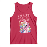 Funny Adult Humor Tank Top I Am Here For The Gangb*ng