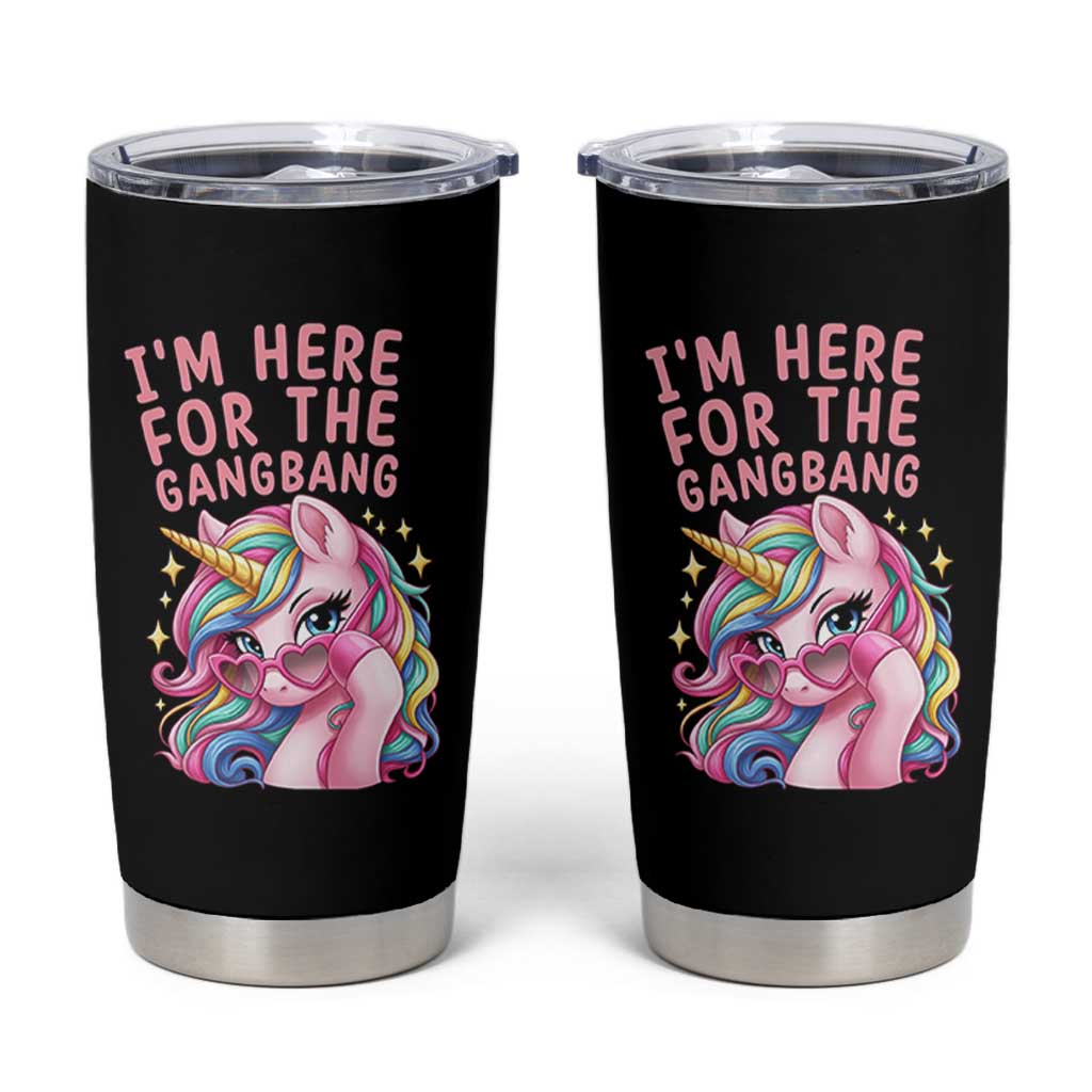 Funny Adult Humor Tumbler Cup I Am Here For The Gangb*ng