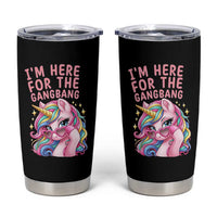 Funny Adult Humor Tumbler Cup I Am Here For The Gangb*ng