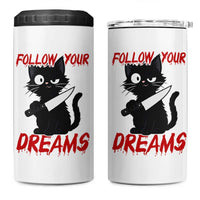 Killer Black Cat Halloween 4 in 1 Can Cooler Tumbler Follow Your Dreams