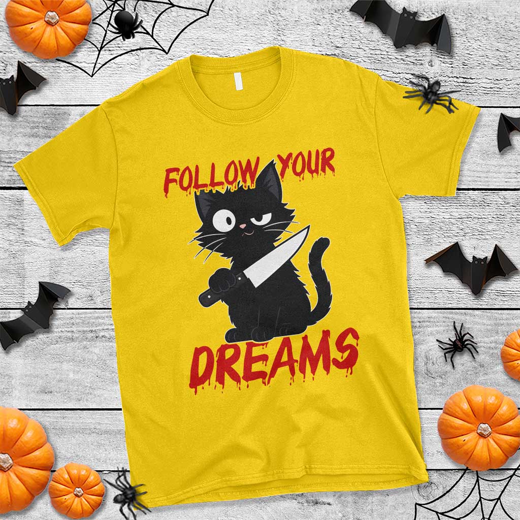 Killer Black Cat Halloween T Shirt Follow Your Dreams - Wonder Print Shop