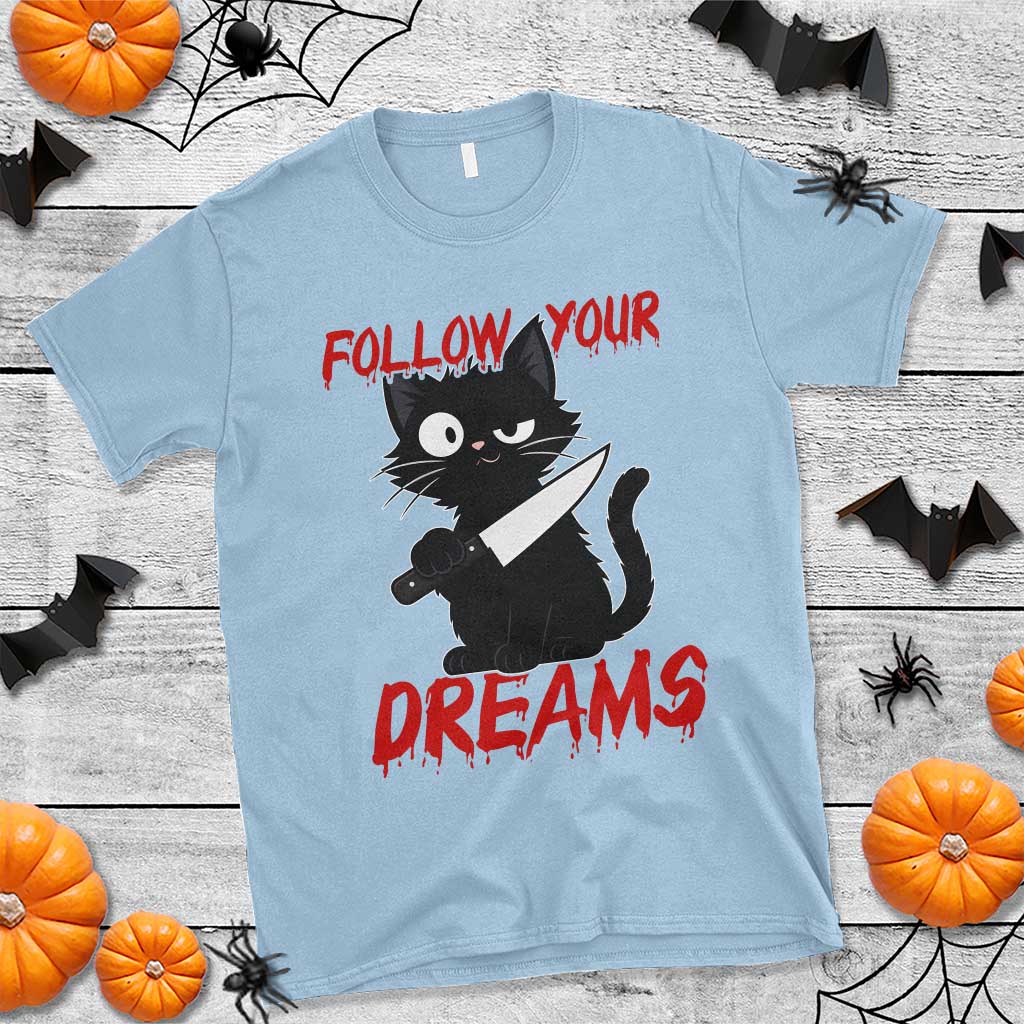 Killer Black Cat Halloween T Shirt Follow Your Dreams - Wonder Print Shop
