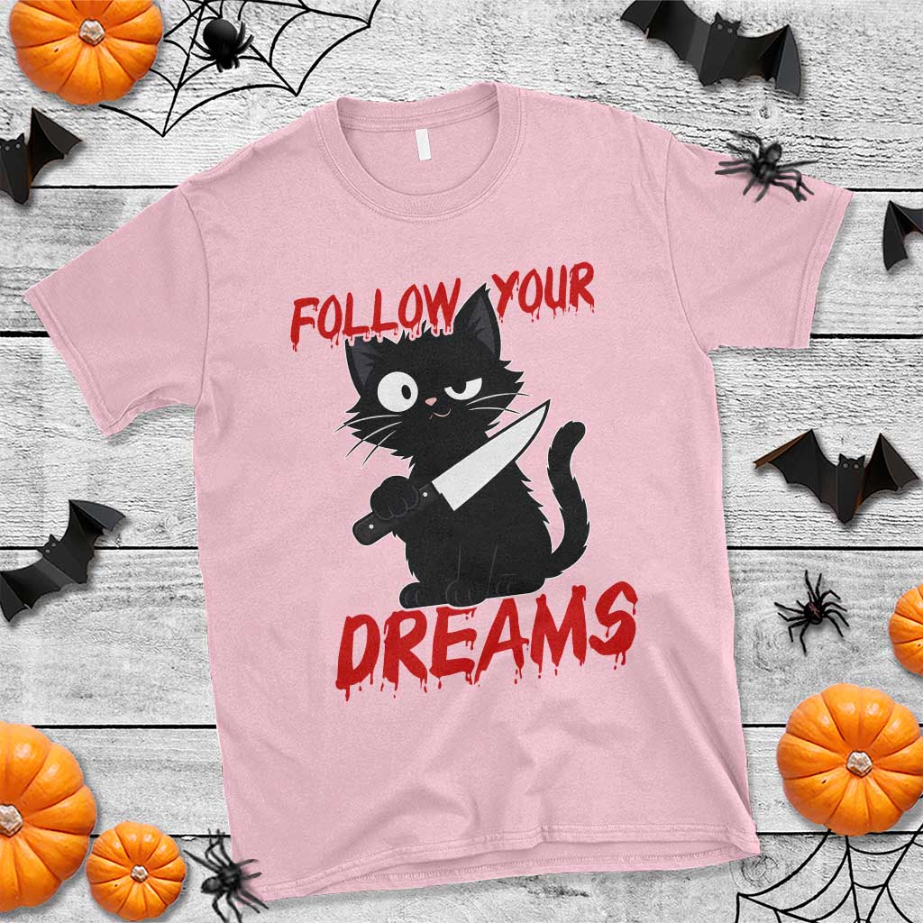 Killer Black Cat Halloween T Shirt Follow Your Dreams - Wonder Print Shop