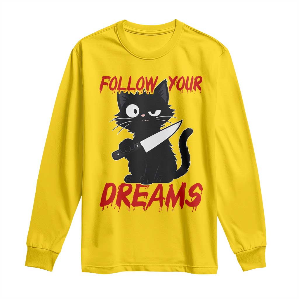 Killer Black Cat Halloween Long Sleeve Shirt Follow Your Dreams - Wonder Print Shop