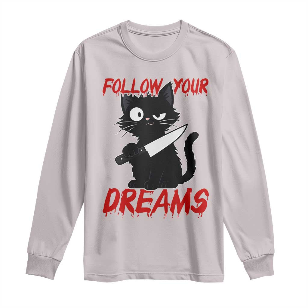 Killer Black Cat Halloween Long Sleeve Shirt Follow Your Dreams - Wonder Print Shop